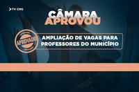 CMG APROVA AMPLIAÇÃO DE VAGAS PARA PROFESSORES DA REDE MUNICIPAL