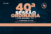 CONHEÇA A PAUTA DA 40ª E ÚLTIMA SESSÃO ORDINÁRIA DE 2025