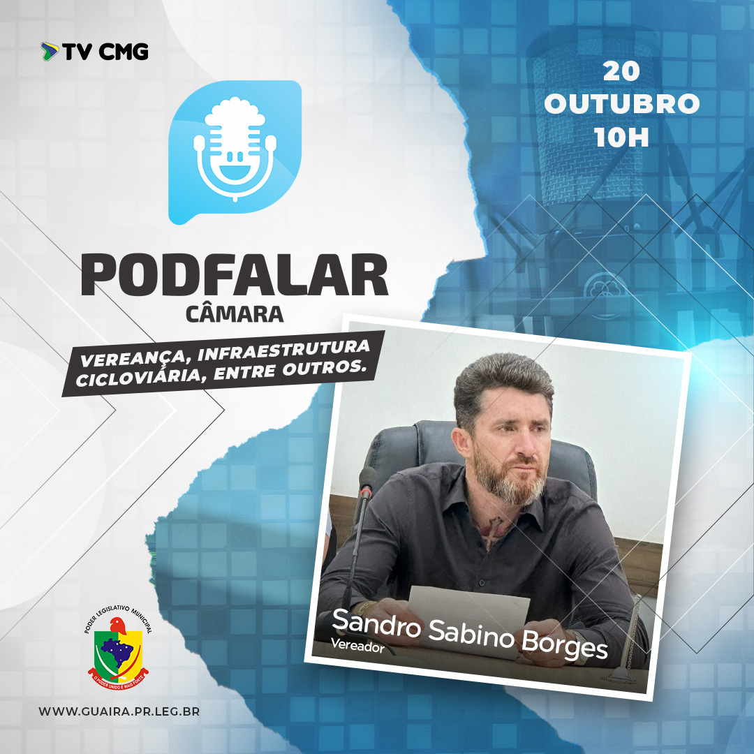 PODFALAR, CÂMARA! DESTA SEMANA RECEBERÁ O VEREADOR SANDRO SABINO BORGES