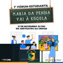 VEM AÍ O 1º FÓRUM ESTUDANTIL "MARIA DA PENHA VAI À ESCOLA"